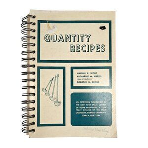 Quantity Recipes Cookbook 1966 Edition By Marion A. Wood & Katharine W. Harris